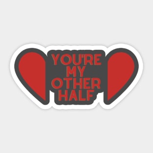 You're my other half Sticker